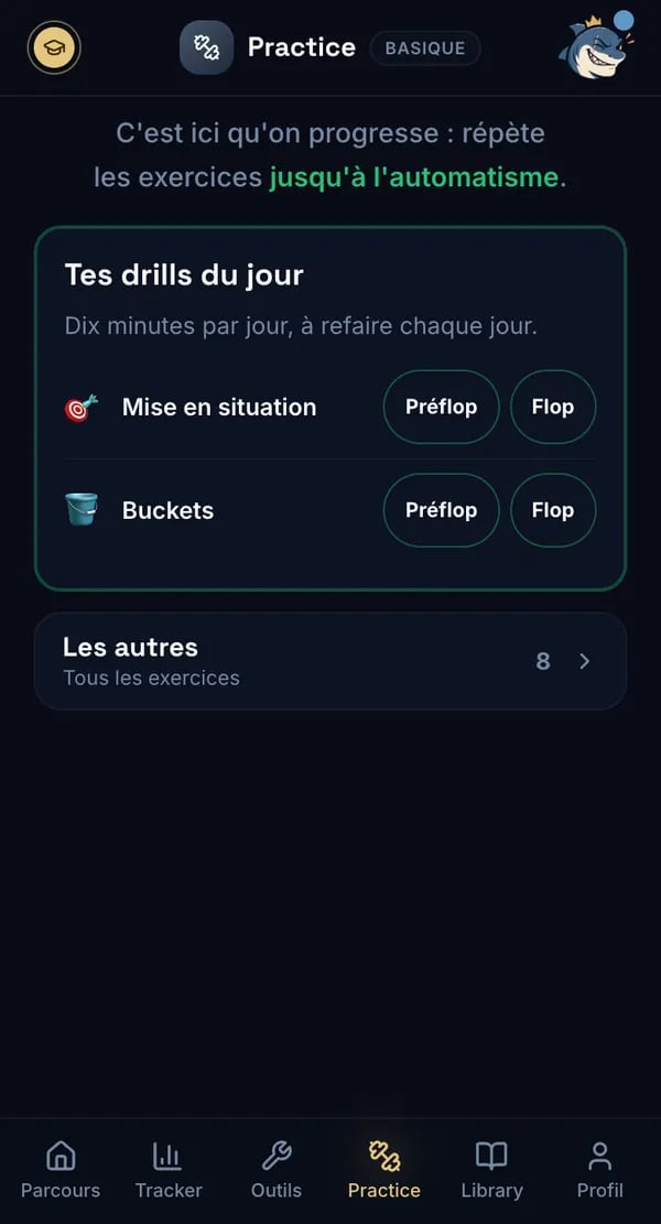 Parcours Poker — Practice : les drills du jour, mise en situation et buckets, préflop et flop