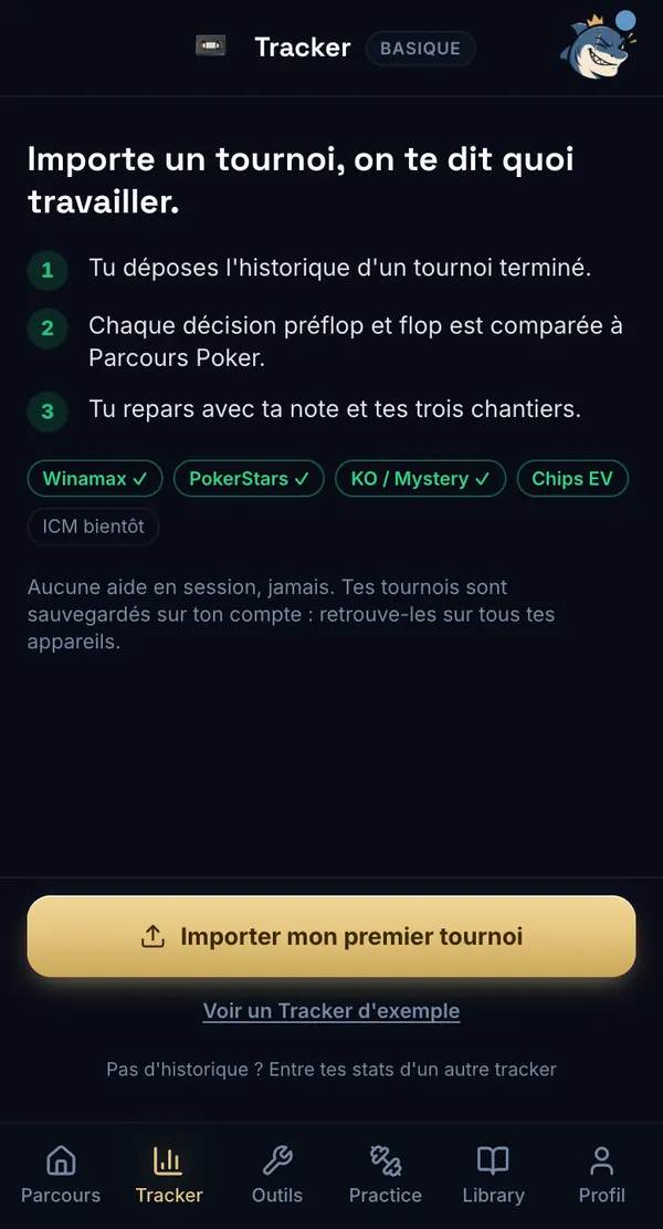 Parcours Poker — l'accueil du Tracker : importer un tournoi Winamax ou PokerStars (KO, Mystery, Chips EV), la note et les chantiers